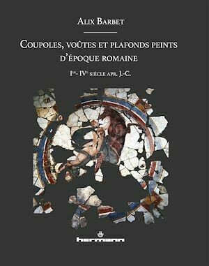 Coupoles, voûtes et plafonds peints d'époque romaine - Alix Barbet - Hermann