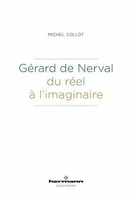 Gérard de Nerval, du réel à l'imaginaire