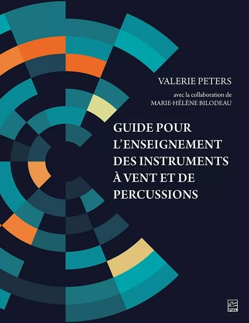 Guide pour l’enseignement des instruments à vent et de percussions - Valerie Peters - Presses de l'Université Laval