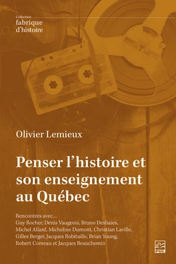 Penser l’histoire et son enseignement au Québec.