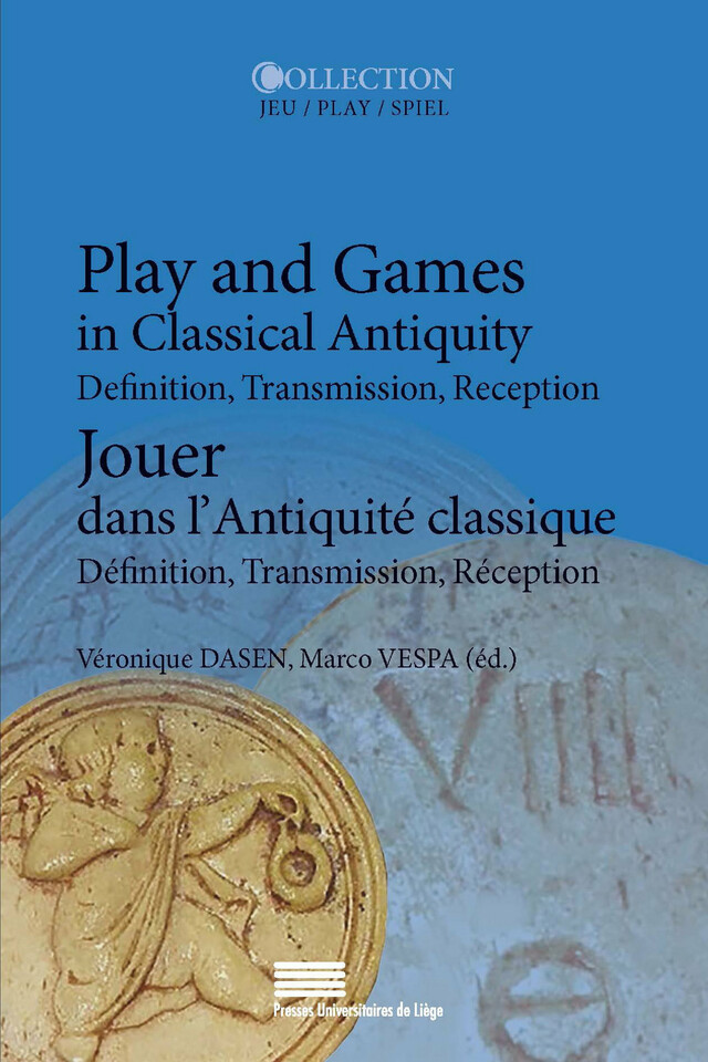 Jouer dans l’Antiquité classique/Play and Games in Classical Antiquity -  - Presses universitaires de Liège
