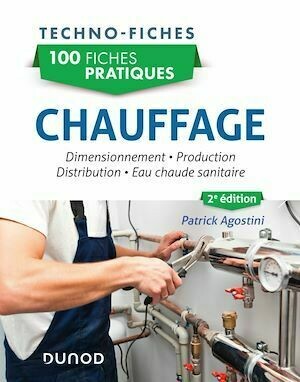 100 fiches pratiques - Chauffage - 2e éd. - Patrick Agostini - Dunod