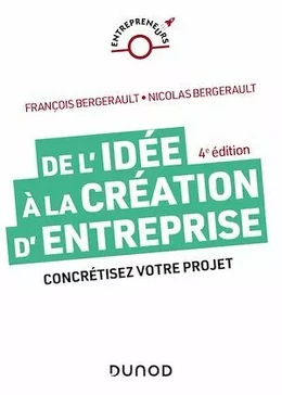 De l'idée à la création d'entreprise - 4e éd.