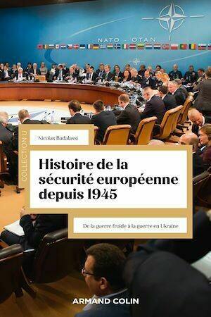 Histoire de la sécurité européenne depuis 1945 - Nicolas Badalassi - Armand Colin