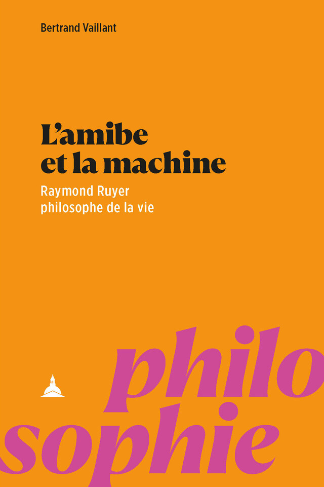 L’amibe et la machine - Bertrand Vaillant - Éditions de la Sorbonne