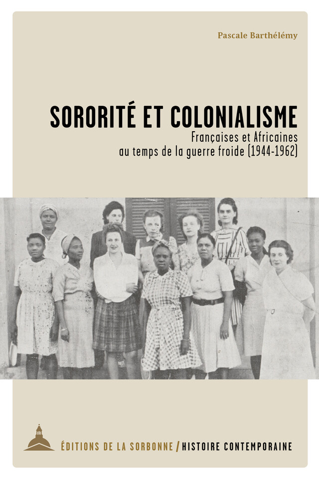 Sororité et colonialisme - Pascale Barthélémy - Éditions de la Sorbonne