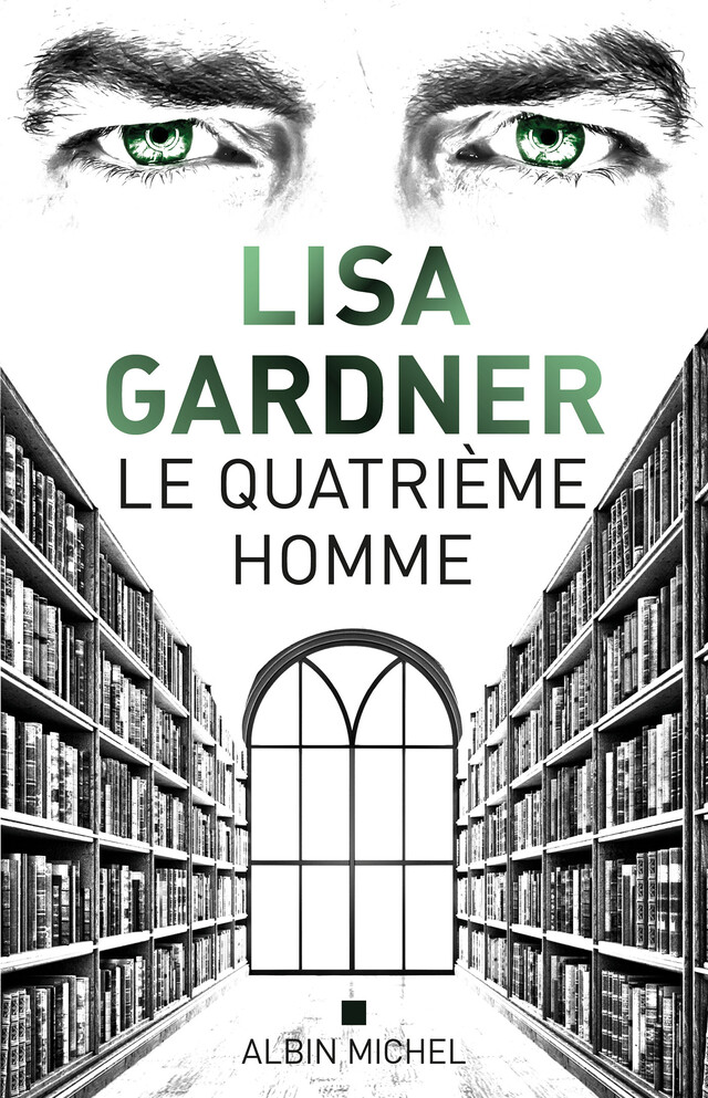 Le Quatrième homme - Lisa Gardner - Albin Michel