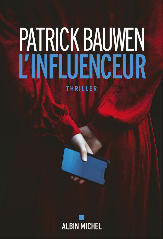 L'Influenceur - Patrick Bauwen - Albin Michel