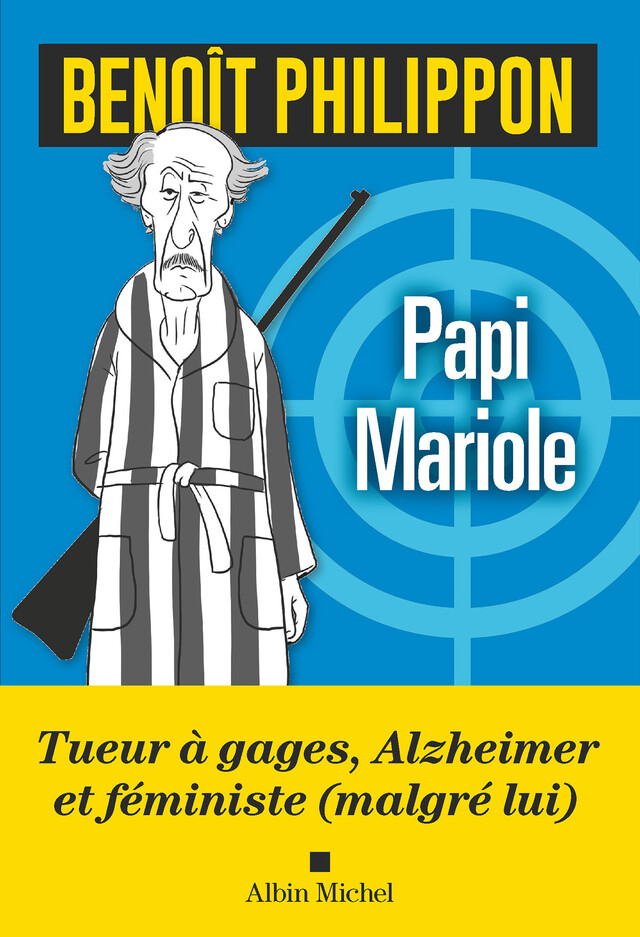 Papi Mariole - Benoît Philippon - Albin Michel