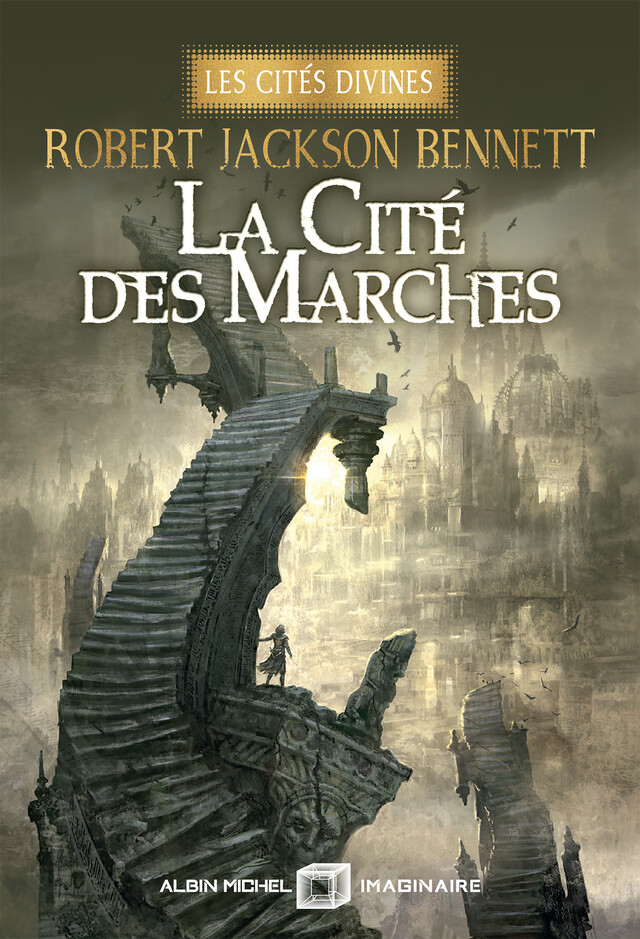 La Cité des marches - Les Cités divines - tome 1 (édition collector) - Robert Jackson Bennett - Albin Michel