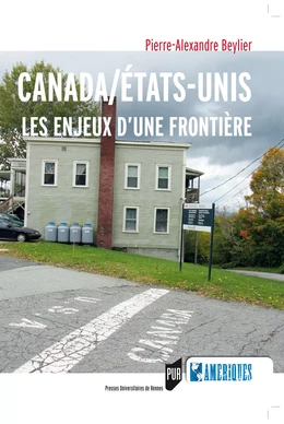 Canada/États-Unis : les enjeux d’une frontière