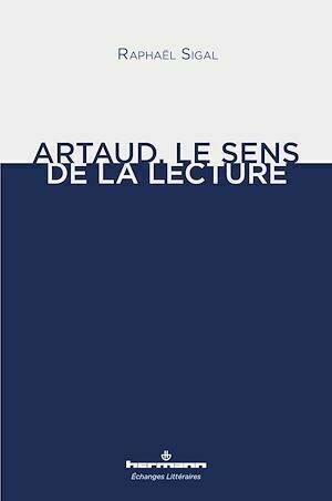Artaud, le sens de la lecture - Raphaël Sigal - Hermann