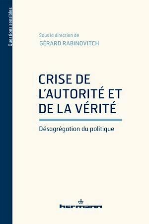 Crise de l'autorité et de la vérité - Gerard Rabinovitch - Hermann