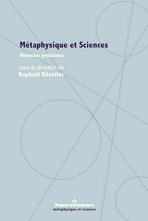 Métaphysique et Sciences - Raphaël Kunstler - Hermann
