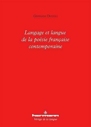 Langage et langue de la poésie française contemporaine - Giovanni Dotoli - Hermann