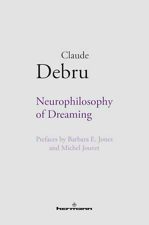 Neurophilosophy of Dreaming - Claude Debru - Hermann