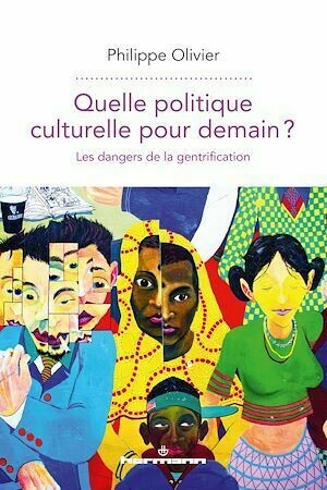 Quelle politique culturelle pour demain ? - Philippe Olivier - Hermann