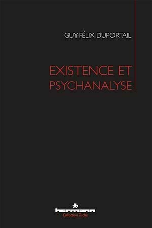Existence et psychanalyse - Guy-Félix Duportail - Hermann