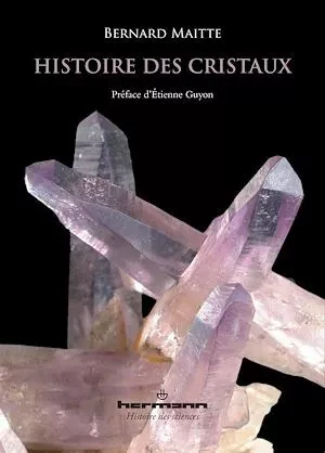 Histoire des cristaux - Bernard Maitte - Hermann