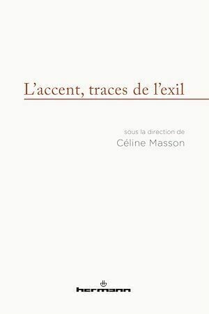L'accent, traces de l'exil - Céline Masson - Hermann
