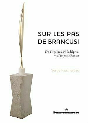 Sur les pas de Brancusi - Serge Fauchereau - Hermann