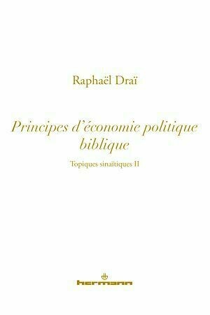 Les topiques sinaïtiques - vol.2 L'économie politique biblique - Raphaël Draï - Hermann