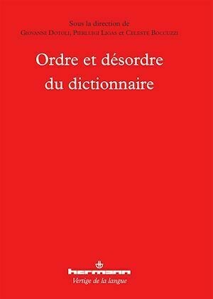 Ordre et désordre du dictionnaire - Giovanni Dotoli, Pierluigi Ligas, Celeste Boccuzzi - Hermann