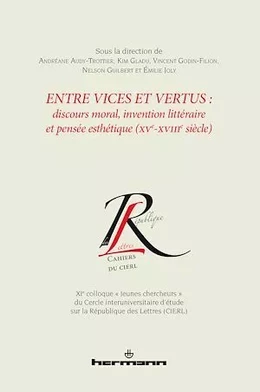 Entre vices et vertus : discours moral, invention littéraire et pensée esthétique (XVe-XVIIIe siècle)