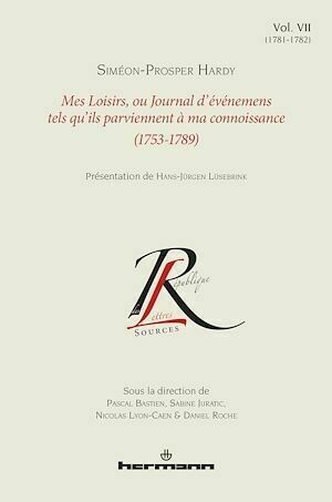 Mes Loisirs, ou Journal d'événemens tels qu'ils parviennent à ma connoissance (1753-1789), Volume 7 - Pascal Bastien - Hermann