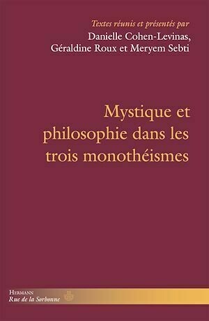 Mystique et philosophie dans les trois monothéismes - Danielle Cohen-Levinas - Hermann