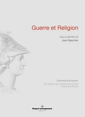 Guerre et Religion - Jean Baechler - Hermann