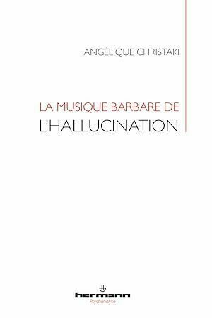 La musique barbare de l'hallucination - Angélique Christaki - Hermann