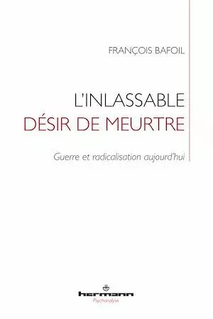 L'inlassable désir de meurtre - François Bafoil - Hermann