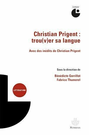 Christian Prigent : trou(v)er sa langue - Bénédicte Gorrillot - Hermann