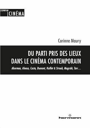 Du parti pris des lieux dans le cinéma contemporain - Corinne Maury - Hermann