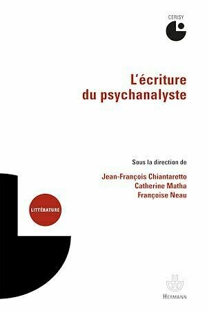 L'écriture du psychanalyste - Jean-François Chiantaretto - Hermann