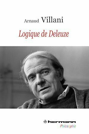 Logique de Deleuze - Arnaud Villani - Hermann