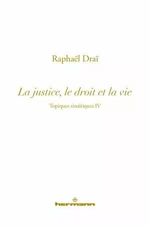 Les topiques sinaïtiques - vol.4 La justice et la vie - Raphaël Drai - Hermann