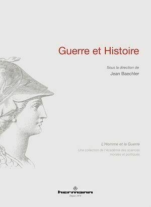 Guerre et Histoire - Jean Baechler - Hermann