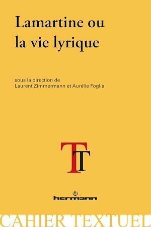 Lamartine ou la vie lyrique - Aurélie Foglia - Hermann