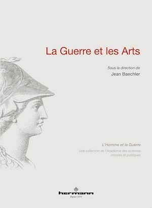 La Guerre et les Arts - Jean Baechler - Hermann