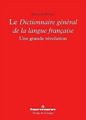 Le Dictionnaire général de la langue française - Giovanni Dotoli - Hermann