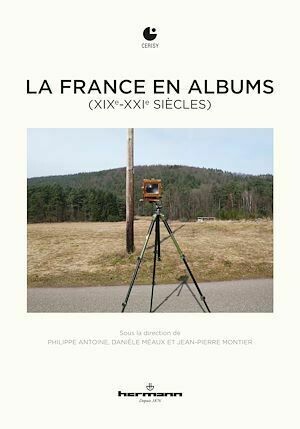 La France en albums (XIXe-XXIe siècles) - Philippe Antoine - Hermann