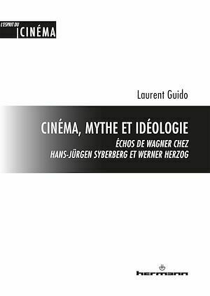 Cinéma, mythe et idéologie - Laurent Guido - Hermann