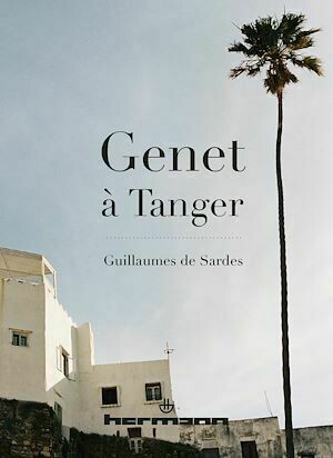 Genet à Tanger - Guillaume de Sardes - Hermann