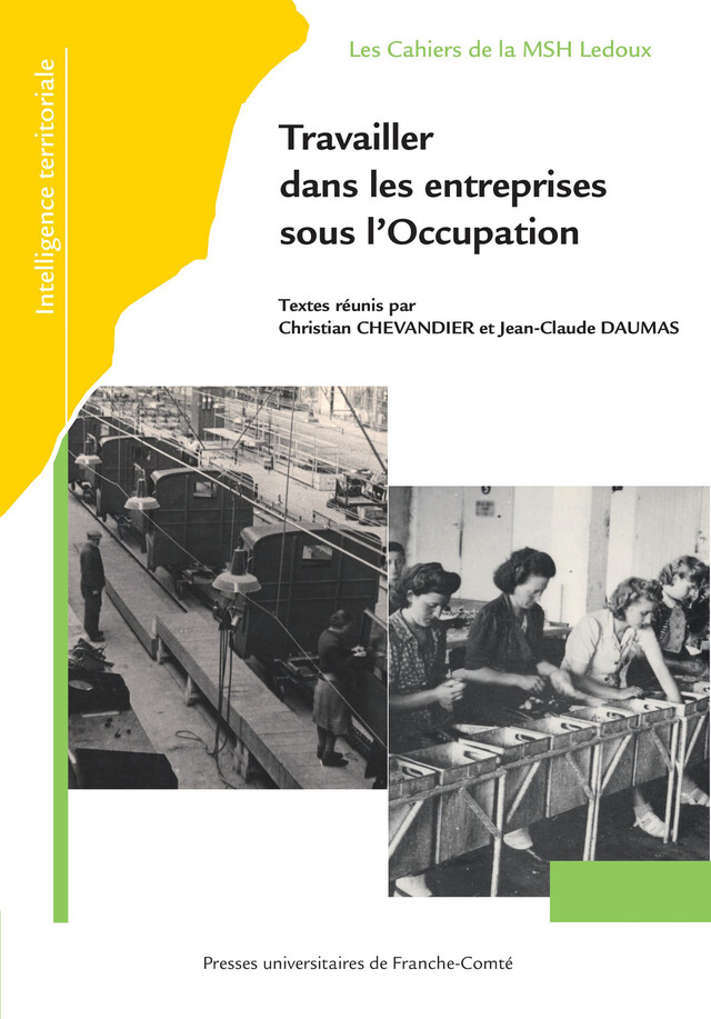 Travailler dans les entreprises sous l’Occupation -  - Presses universitaires de Franche-Comté