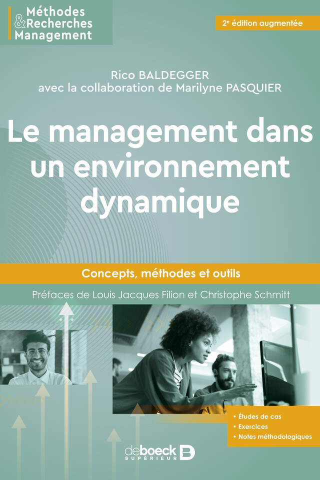 Le management dans un environnement dynamique - Rico Baldegger, Marilyne Pasquier - De Boeck Supérieur