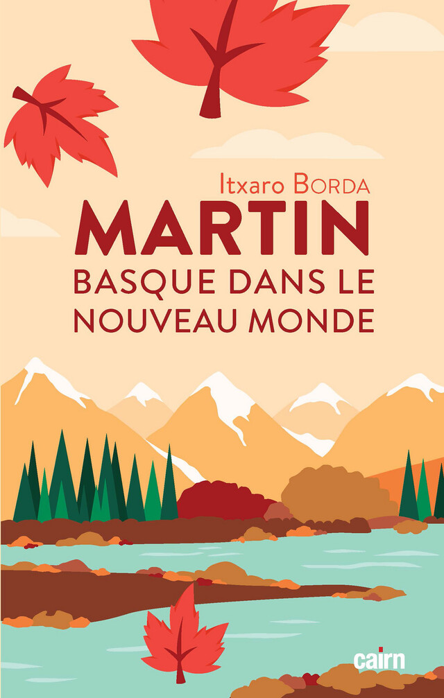 Martin, basque dans le Nouveau Monde - Itxaro Borda - Cairn