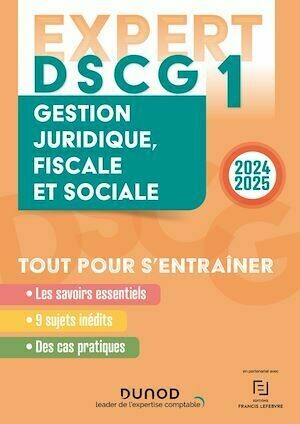 DSCG 1 - EXPERT - Gestion juridique, fiscale et sociale 2024 - Véronique Roy, Gilles Meyer, Céline Mansencal, Damien Meunier - Dunod