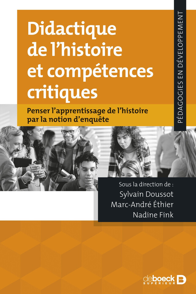 Didactique de l’histoire et compétences critiques - Sylvain Doussot, Marc-André Éthier, Nadine Fink - De Boeck Supérieur